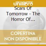 Scars Of Tomorrow - The Horror Of Realization cd musicale di Scars Of Tomorrow