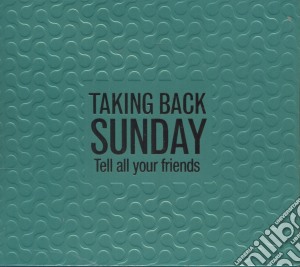 Taking Back Sunday - Tell All Your Friends (Re Issue) (Cd+Dvd) cd musicale di TAKING BACK SUNDAY