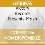 Victory Records Presents Mosh cd musicale
