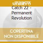 Catch 22 - Permanent Revolution cd