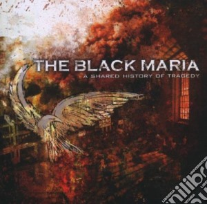 Black Maria (the) - A Shared History Of Tragedy cd musicale di BLACK MARIA