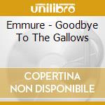 Emmure - Goodbye To The Gallows cd