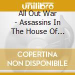 All Out War - Assassins In The House Of God cd