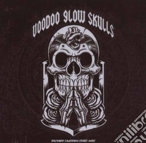 Voodoo Glow Skulls - Southern California Street Music cd musicale di Voodoo glow skulls