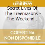 Secret Lives Of The Freemasons - The Weekend Warriors cd