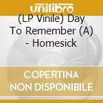 (LP Vinile) Day To Remember (A) - Homesick vinile