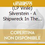 (LP Vinile) Silverstein - A Shipwreck In The Sand vinile