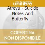 Atreyu - Suicide Notes And Butterfly Kisses (Cd+Dvd) cd