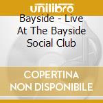 Bayside - Live At The Bayside Social Club cd