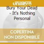 Bury Your Dead - It's Nothing Personal cd