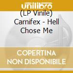 (LP Vinile) Carnifex - Hell Chose Me lp vinile di Carnifex