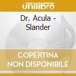 Dr. Acula - Slander cd