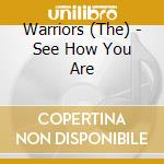 Warriors (The) - See How You Are cd