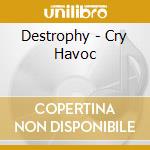 Destrophy - Cry Havoc cd