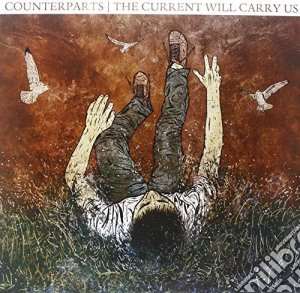 (LP Vinile) Counterparts - Current Will Carry Us lp vinile di Counterparts