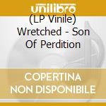 (LP Vinile) Wretched - Son Of Perdition vinile