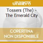 Tossers (The) - The Emerald City
