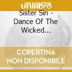 Sister Sin - Dance Of The Wicked (cd+dvd) cd