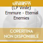 (LP Vinile) Emmure - Eternal Enemies lp vinile di Emmure