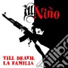 Ill Nino - Till Death, La Familia cd musicale di Ill nino