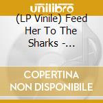 (LP Vinile) Feed Her To The Sharks - Fortitude