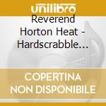 Reverend Horton Heat - Hardscrabble Woman/lying To Myself (7') cd