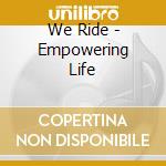 We Ride - Empowering Life