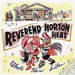 Reverend Horton Heat - Whole New Life cd musicale di Reverend Horton Heat