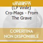 (LP Vinile) Cro-Mags - From The Grave vinile