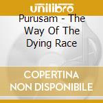 Purusam - The Way Of The Dying Race cd