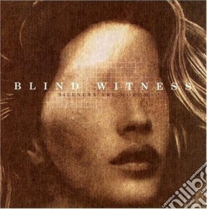 Blind Witness - Title: Silences Are Words cd musicale di Blind Witness