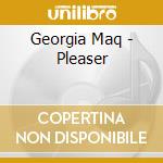 Georgia Maq - Pleaser cd