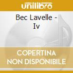 Bec Lavelle - Iv cd