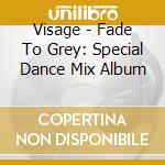 Visage - Fade To Grey: Special Dance Mix Album cd