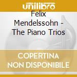 Felix Mendelssohn - The Piano Trios cd