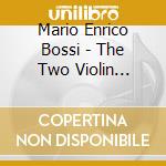 Mario Enrico Bossi - The Two Violin Sonatas, Opp. 82 & 117 cd