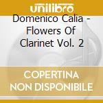 Domenico Calia - Flowers Of Clarinet Vol. 2 cd