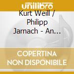 Kurt Weill / Philipp Jarnach - An European In Broadway cd