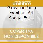 Giovanni Paolo Frontini - Art Songs, For Soprano And Piano cd