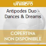 Antipodes Duo - Dances & Dreams cd