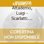Attademo, Luigi - Scarlatti: Absconditus, 15 Sonatas For Guitar cd