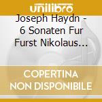 Joseph Haydn - 6 Sonaten Fur Furst Nikolaus Esterhazy cd