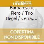 Barbareschi, Piero / Trio Hegel / Cerra, Giulia - Mozart: Piano Concertos No. 11 & No. 13 cd musicale