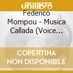Federico Mompou - Musica Callada (Voice Of Silence) cd