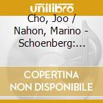 Cho, Joo / Nahon, Marino - Schoenberg: The Hanging Gardens cd