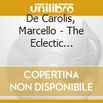 De Carolis, Marcello - The Eclectic Beating: Contemporary Music For Chitarra Battente cd musicale