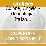 Colone, Angelo - Genealogia: Italian Contemporary Music For Guitar cd