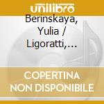 Berinskaya, Yulia / Ligoratti, Stefano - Beethoven: Complete Violin Sonatas Vol. 2 cd musicale