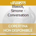 Blasioli, Simone - Conversation cd