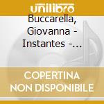 Buccarella, Giovanna - Instantes - Contemporary Music For Cello Solo cd